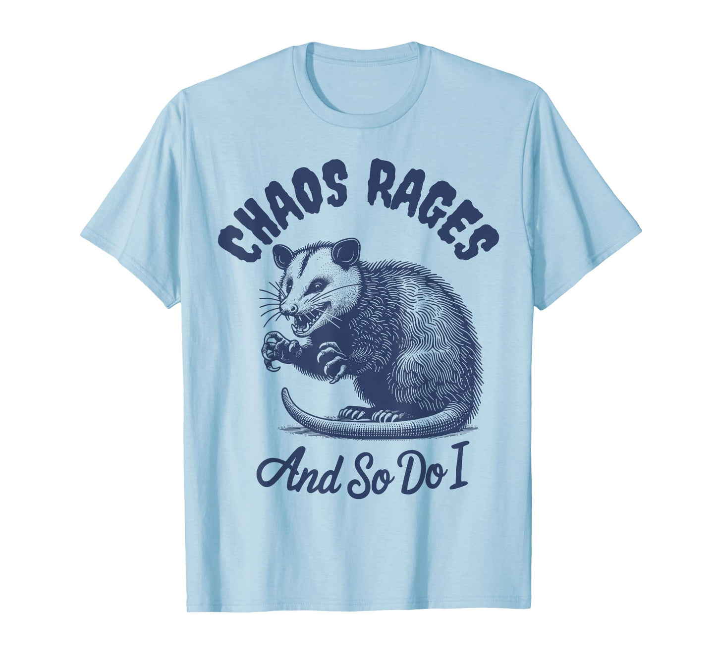 Opossum Funny Chaos Rages and so do I Meme Possum Graphic T-Shirt
