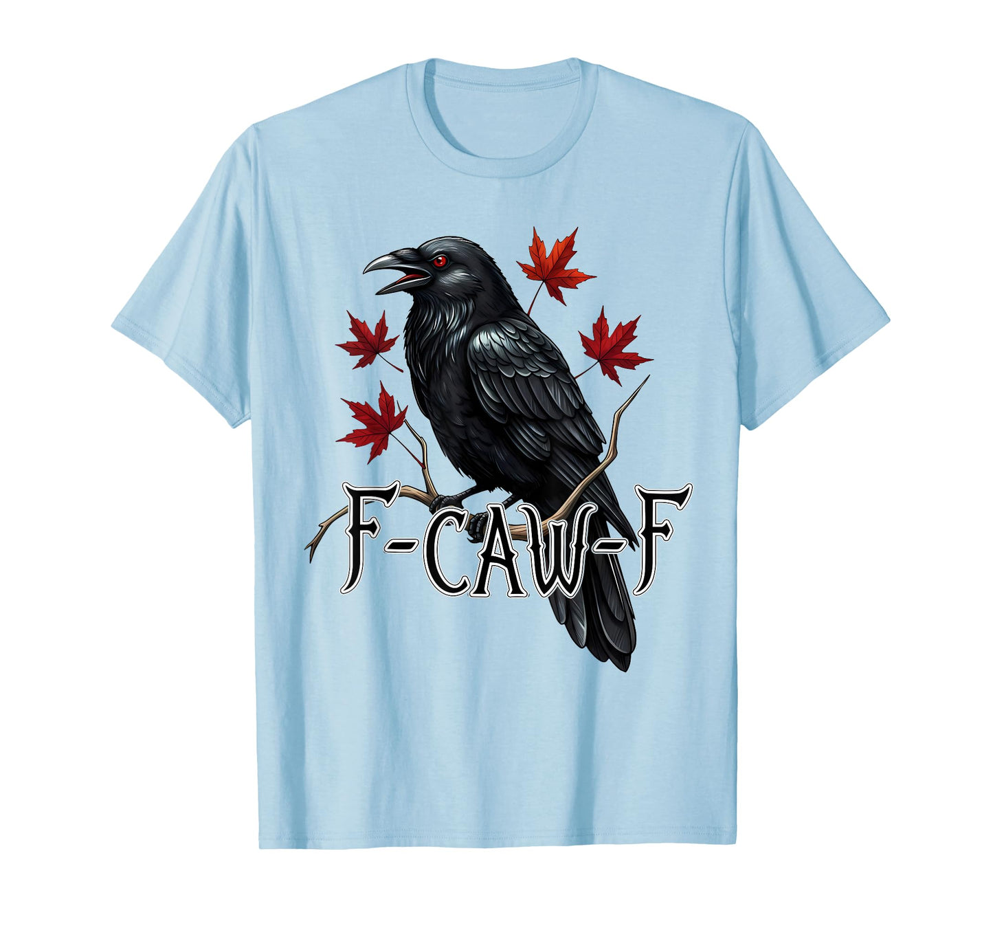 Halloween Autumn F Caw F Black Bird F-Caw-F Crow Women Men T-Shirt