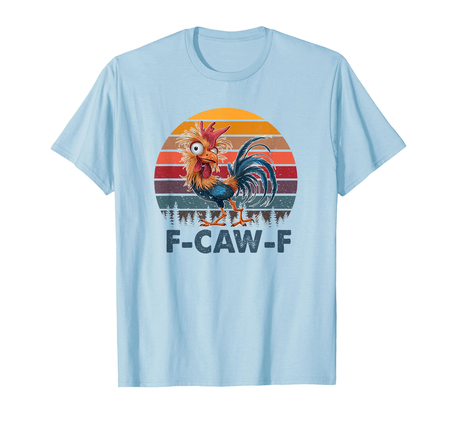 F-Caw-F Funny Chicken Humor F-Caw-F Quote Rooster Meme T-Shirt