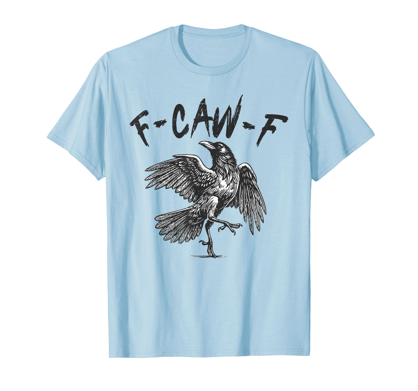 Funny F Caw F Raven Bird Saying Graphic Halloween Men Women T-Shirt
