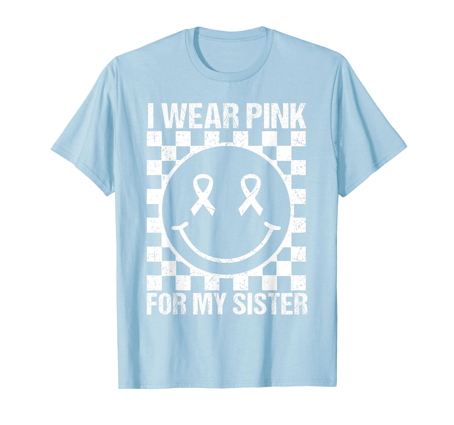 I Wear Pink for My Sister Smile Face Breast Cancer Brother T-Shirt