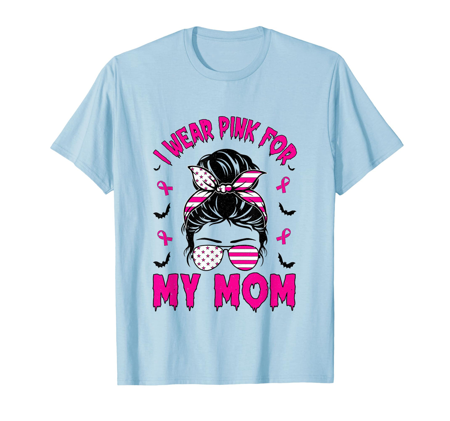 I Wear Pink for My Mom Breast Cancer Awareness T-Shirt