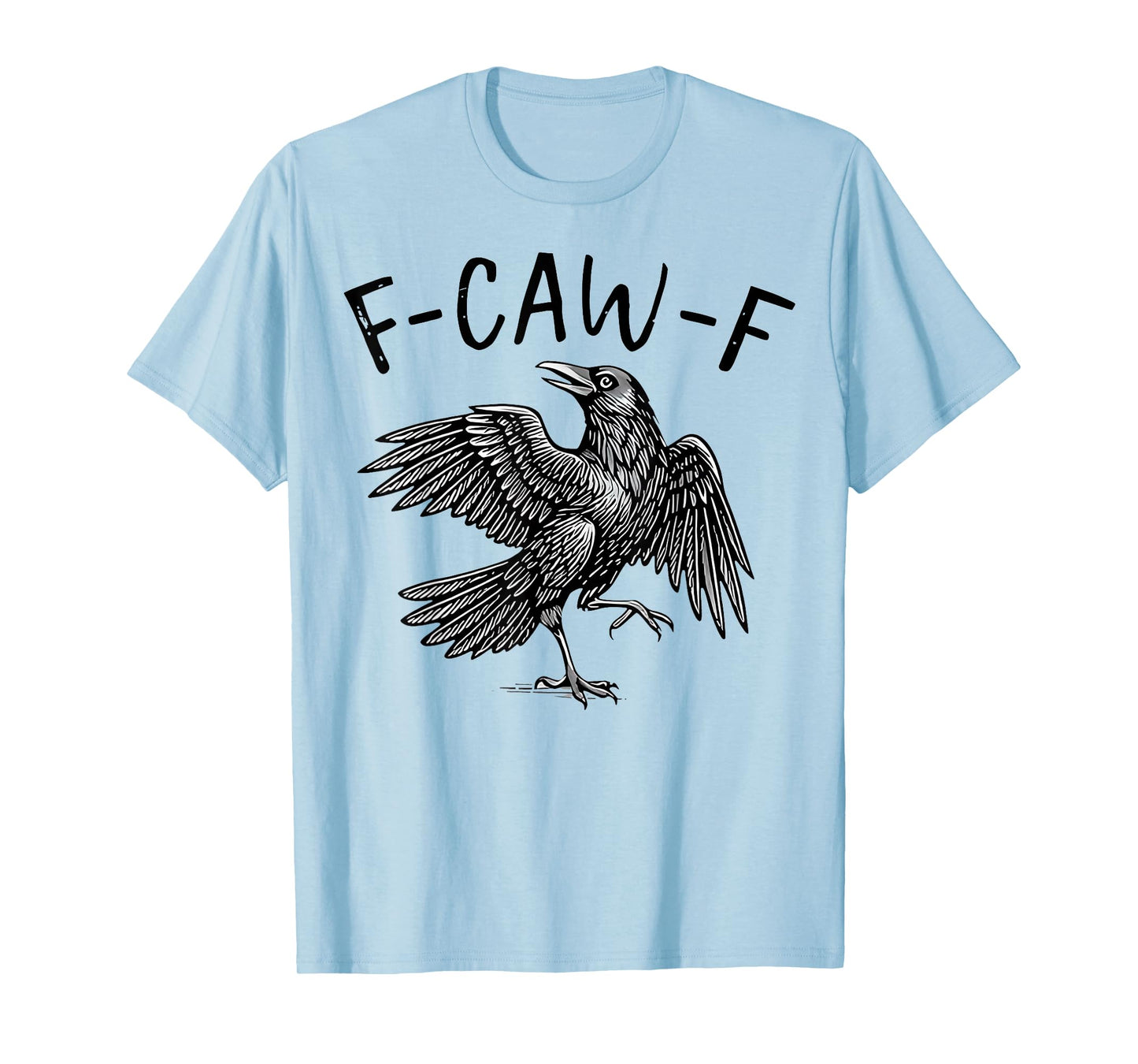 Black Crow, F-Caw-F Funny Black Bird T-Shirt