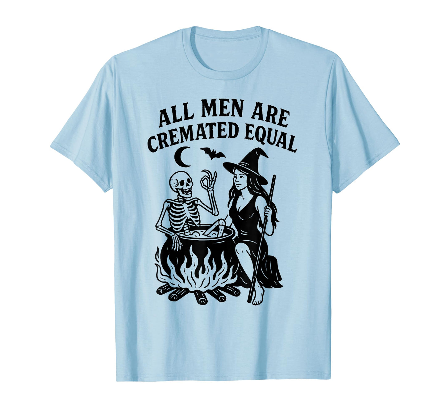 All Men are Cremated Equal Funny Halloween Witch Skeleton T-Shirt