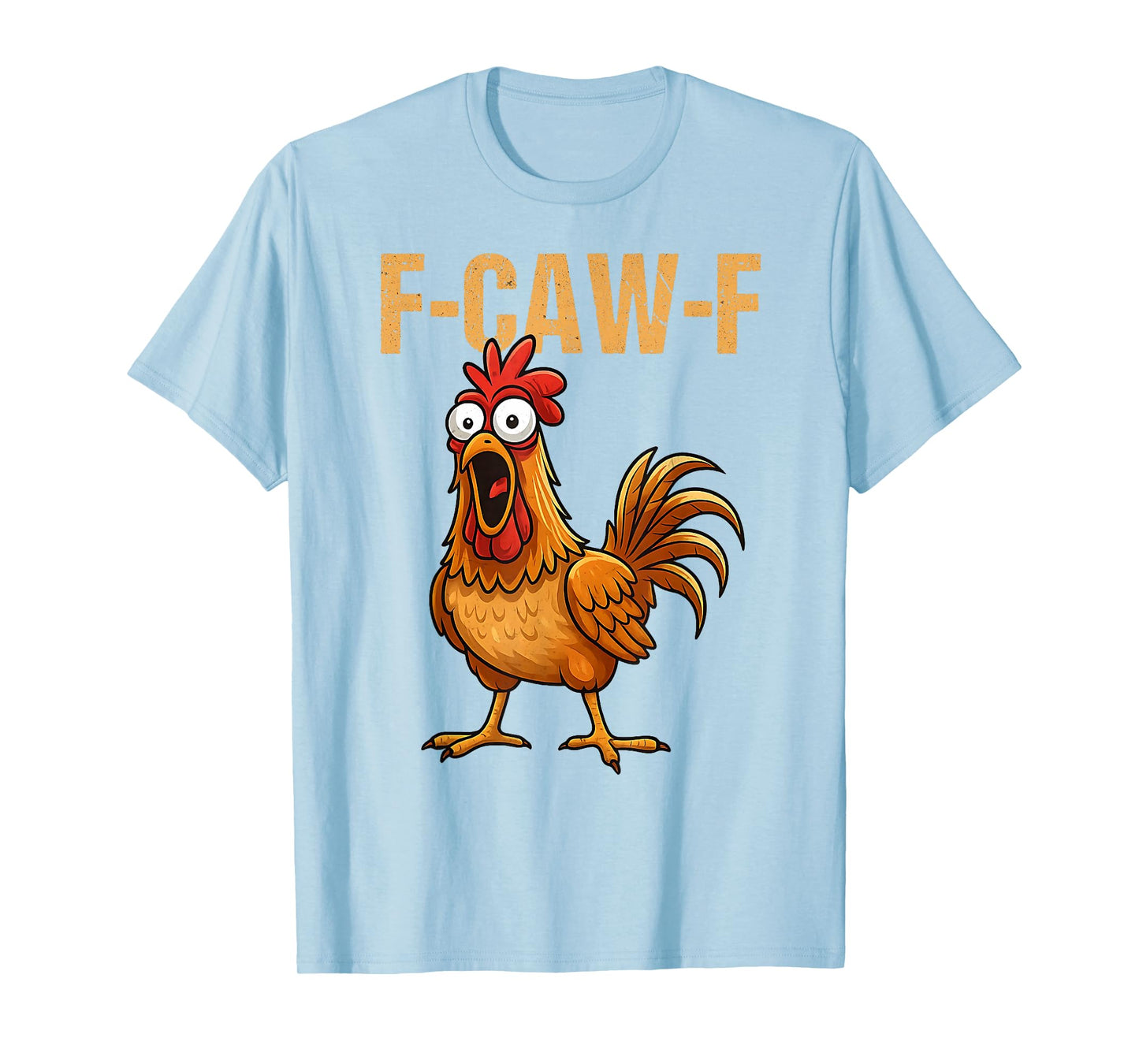 Funny F-Caw-F Chicken FCAWF Chicken T-Shirt