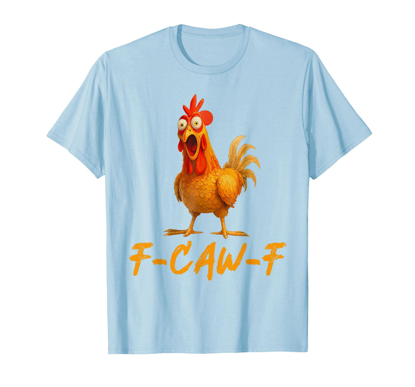 Funny F-Caw-F Chicken FCAWF Chicken T-Shirt