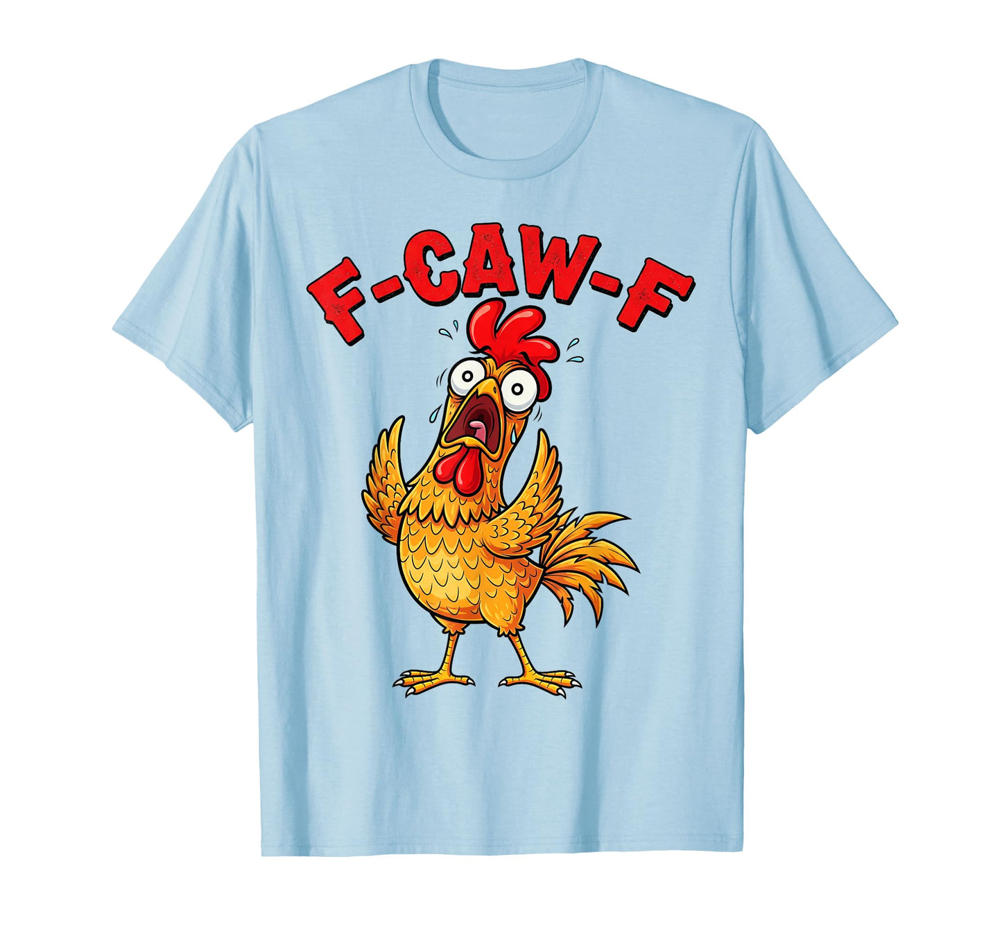 F-Caw-F Angry Chicken Humor fcawf Quote Rooster Meme Fun T-Shirt