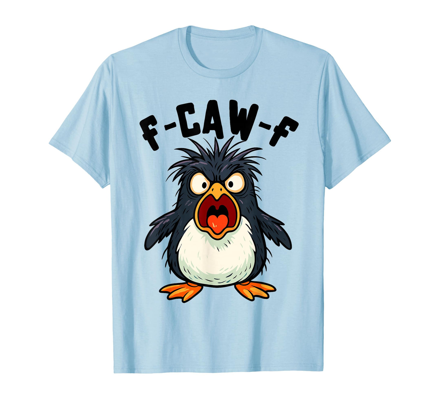 F-CAW-F Funny Penguin Doing FCAWF Chicken Crow Men & Women T-Shirt