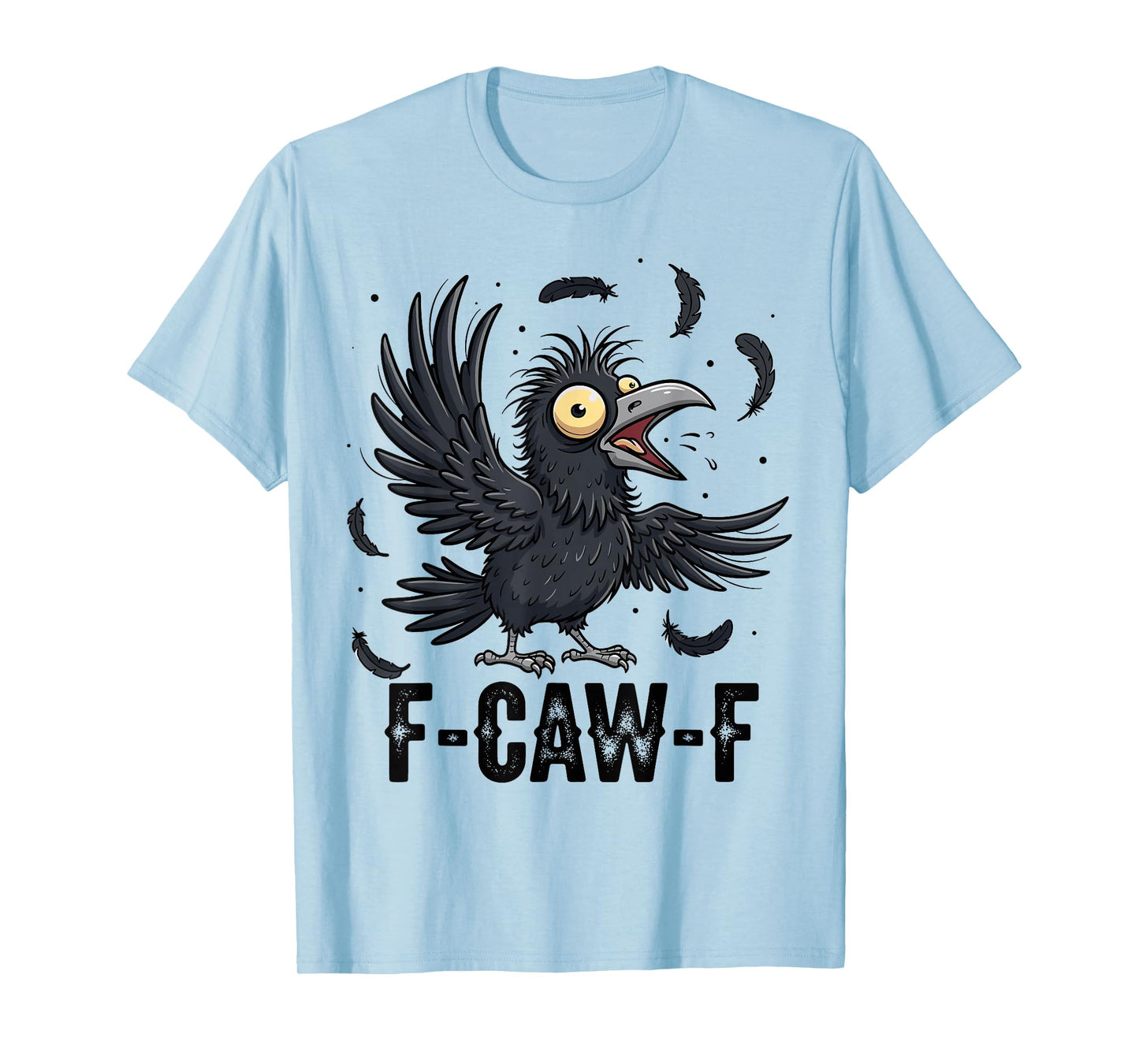 F Caw F Shirt Funny Black Bird F-Caw-F Crow Shirt Women Men T-Shirt