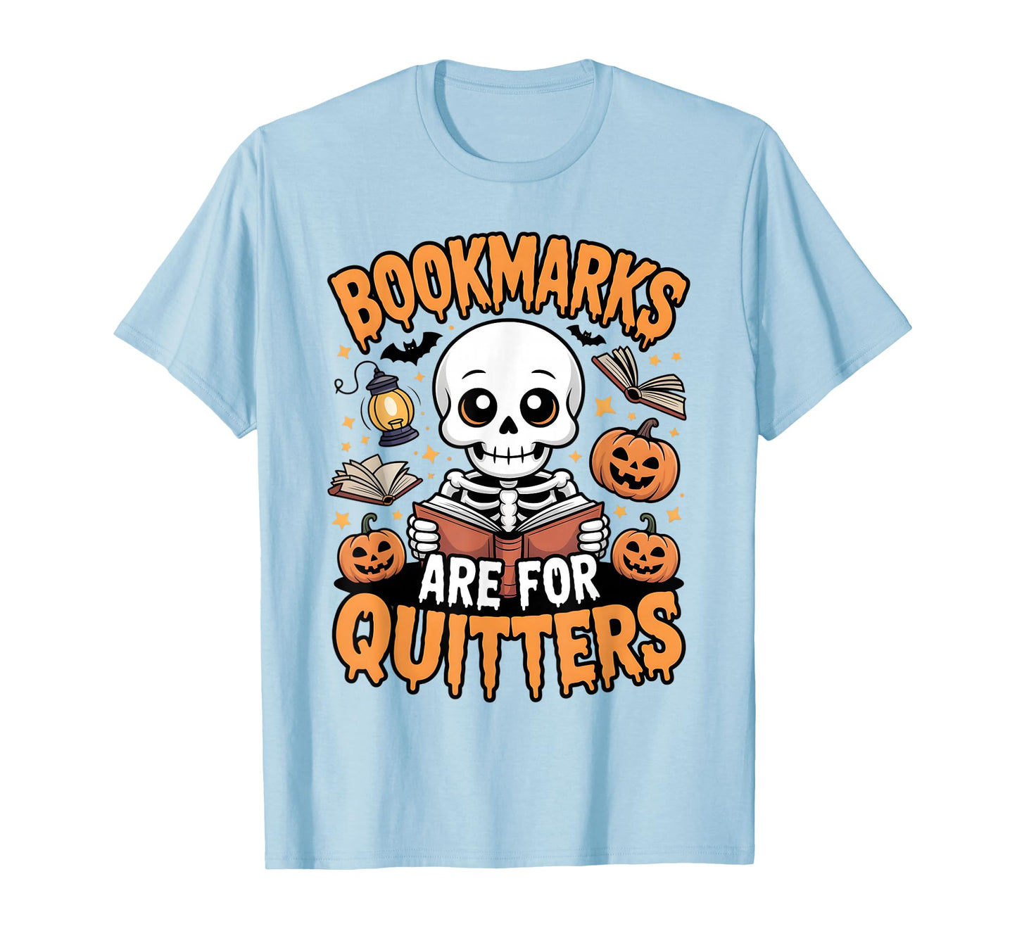 Bookmarks are for Quitters Halloween Skeleton Books Reading T-Shirt