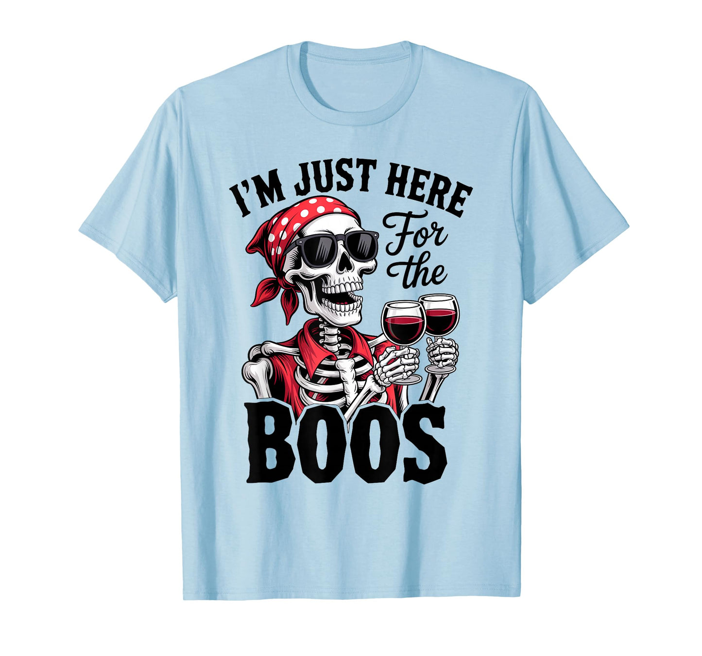 Halloween Women I'm Just Here for The Boos Funny Skeleton T-Shirt