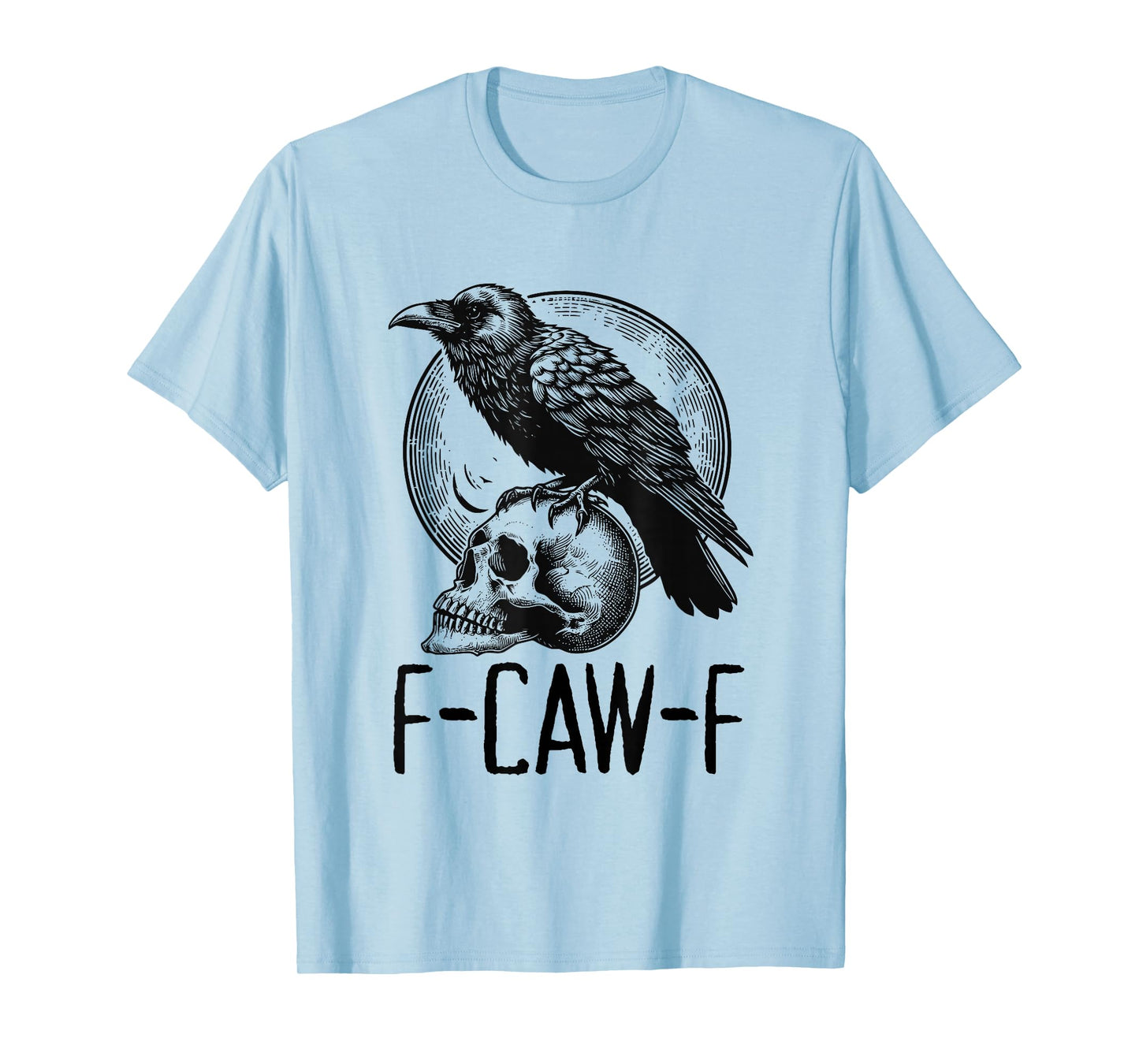 F Caw F Raven Black Crow Gothic Halloween Funny Adult Joke T-Shirt