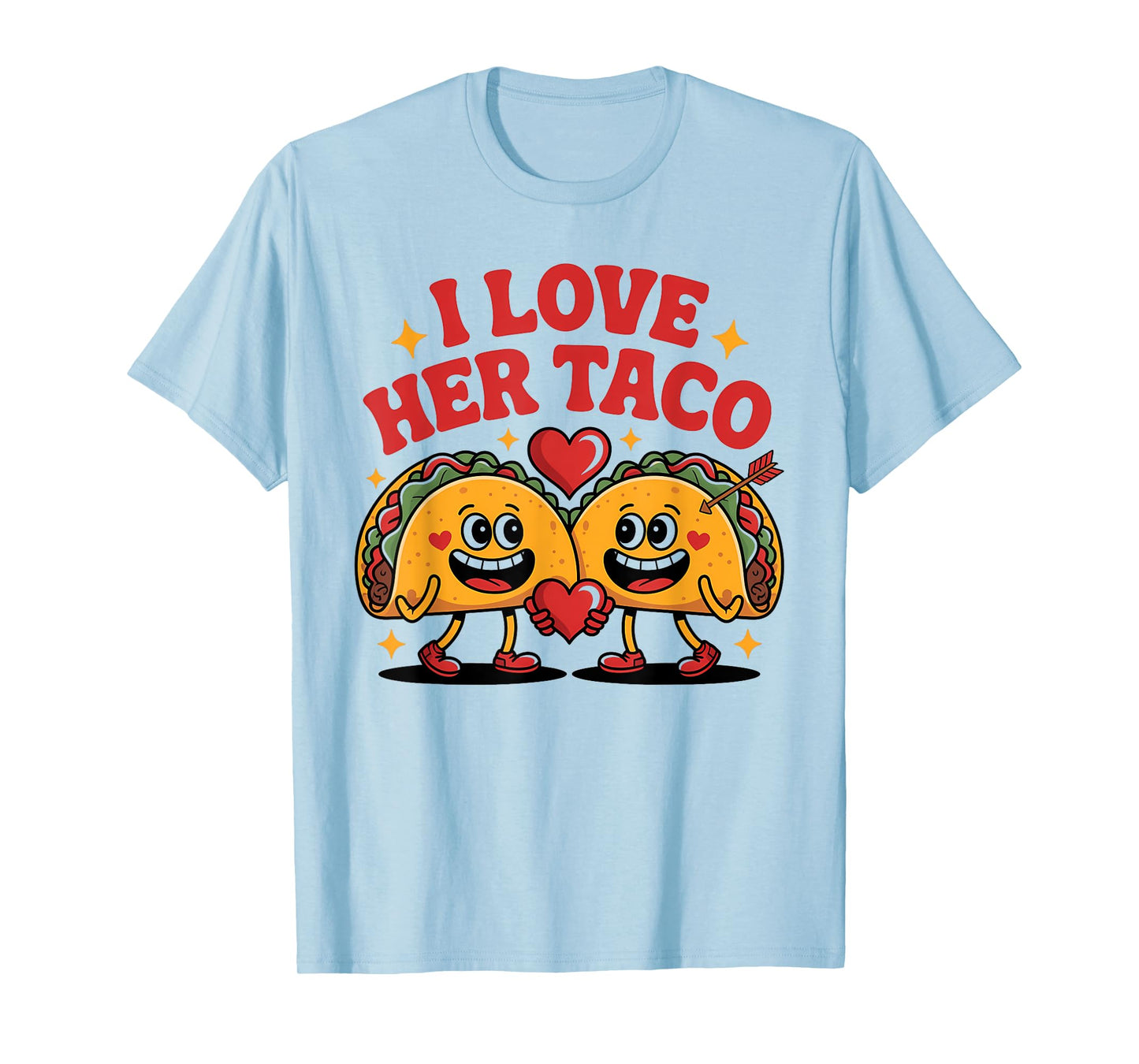 Funny I Love Her Taco Quote for Couples T-Shirt