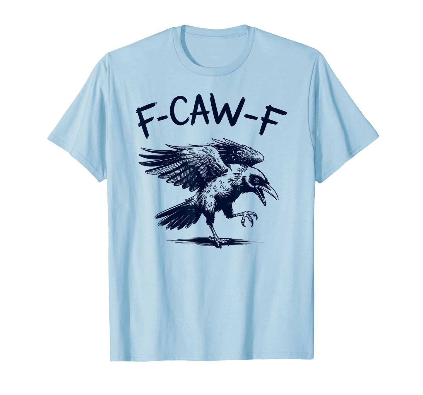 Funny F-CAW-F Crow Black Crow F-Caw-F Gothic Humor Art T-Shirt