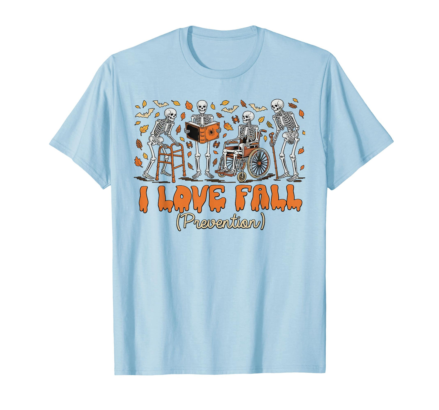 Skeleton I Love Fall Prevention Fall Leaves Thanksgiving T-Shirt
