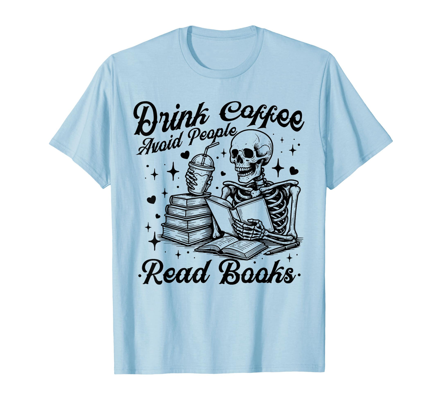 Drink Coffee Avoid People Read Books Halloween Skeleton T-Shirt