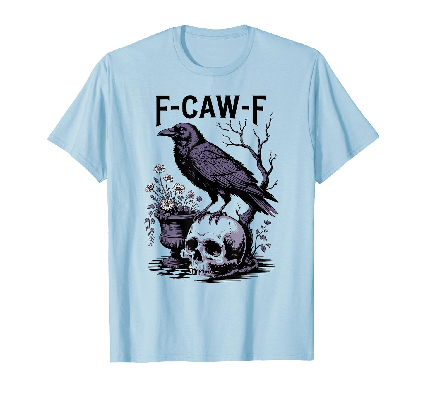 F-CAW-F Funny Crow Gothic Meme Humor T-Shirt