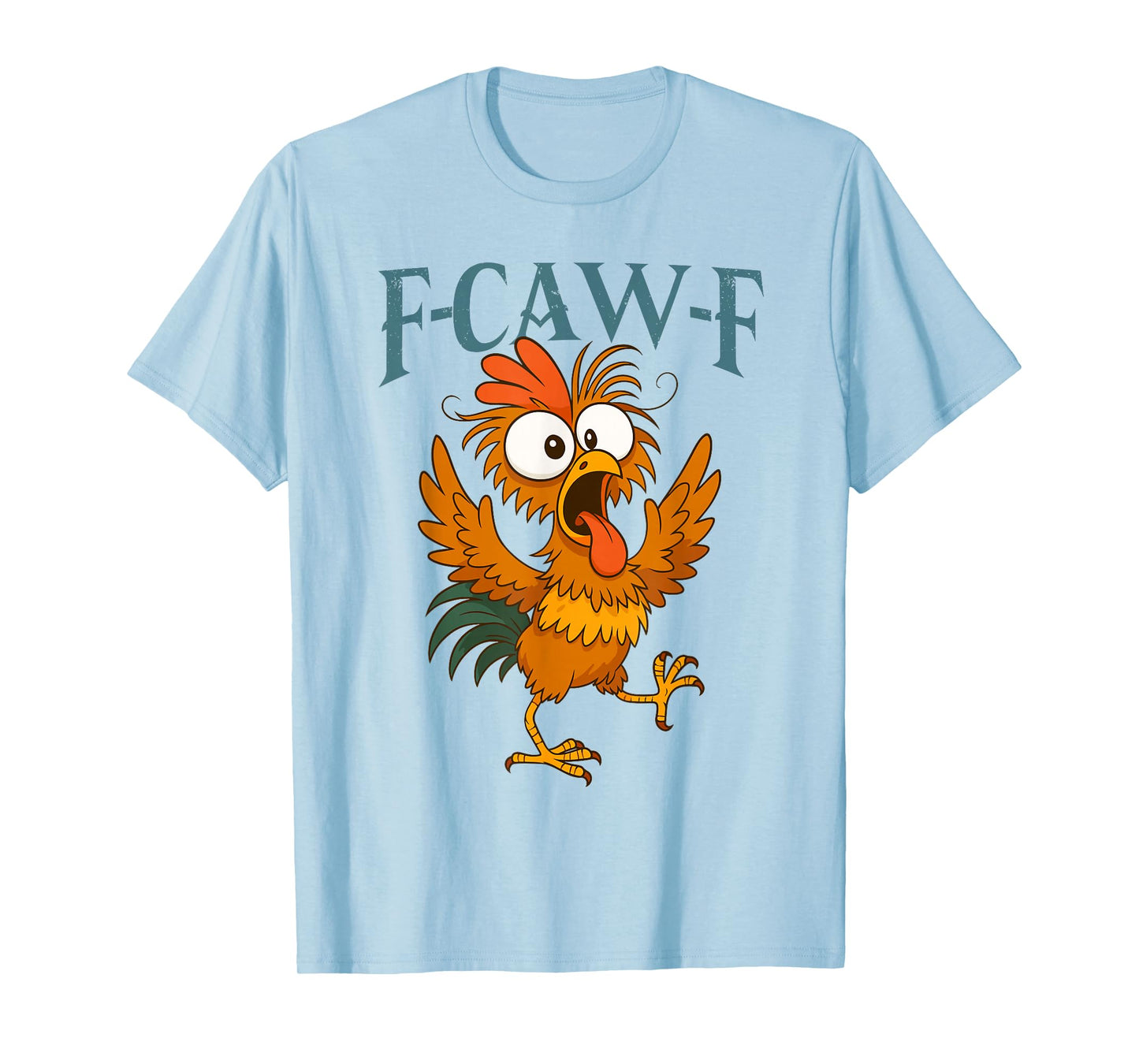 F-Caw-F Funny Chicken Humor F-Caw-F Quote Rooster Meme T-Shirt