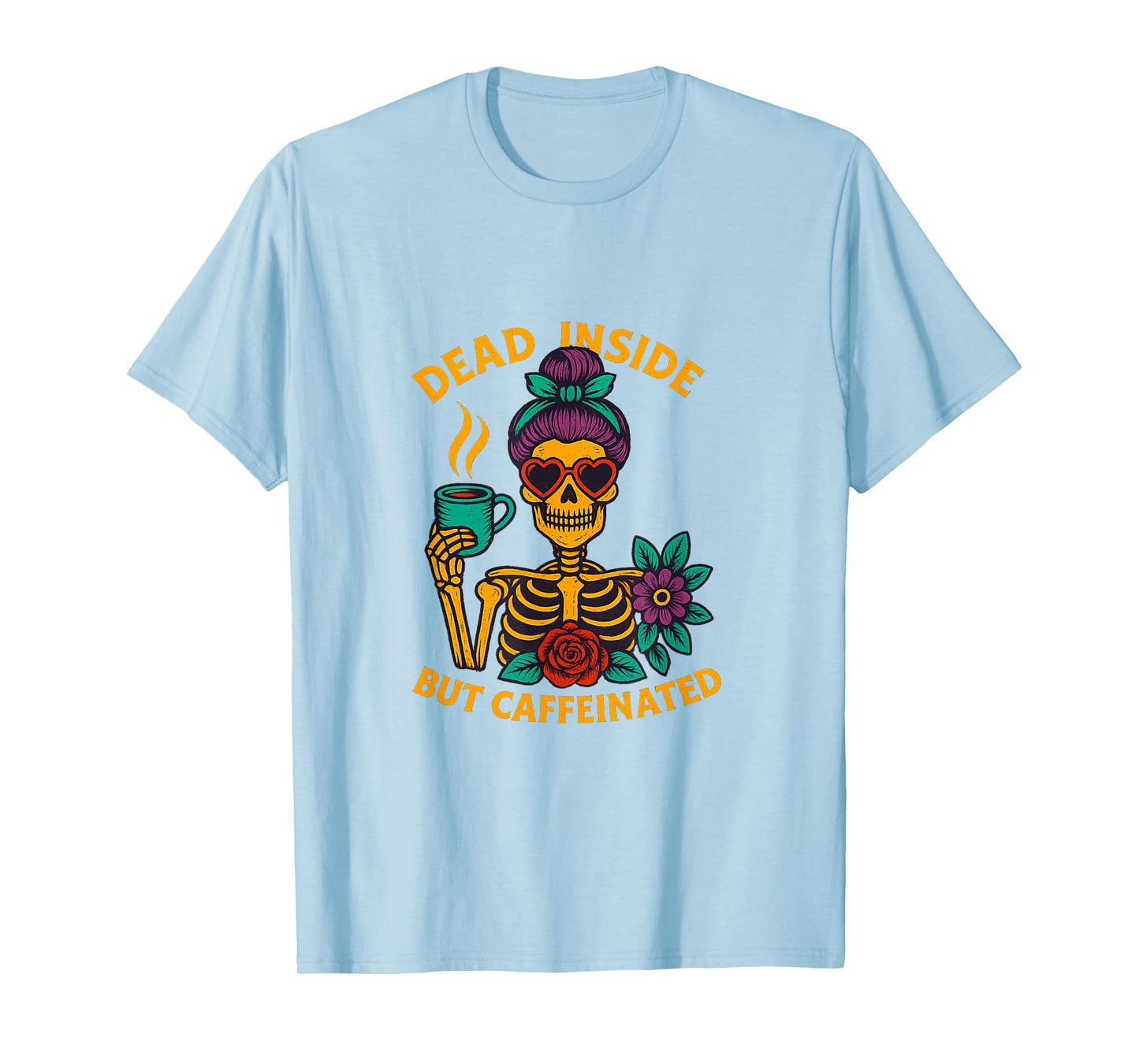 Dead Inside But Caffeinated Skeleton Coffee Energy Drink T-Shirt