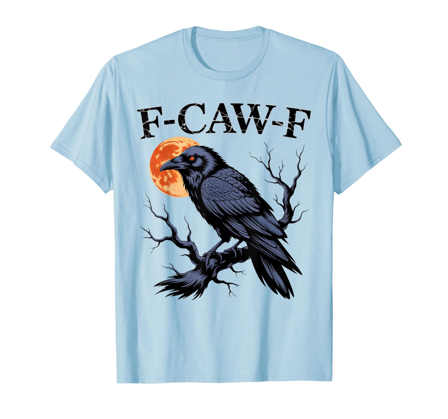 Black Crow F-Caw-F Funny Halloween Moon Gothic Adult Humor T-Shirt