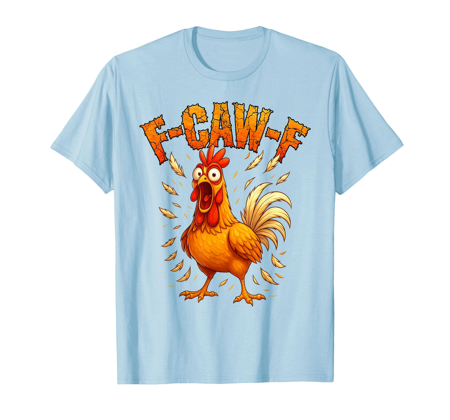 F-Caw-F Funny Chicken Humor F-Caw-F Quote Rooster Meme T-Shirt