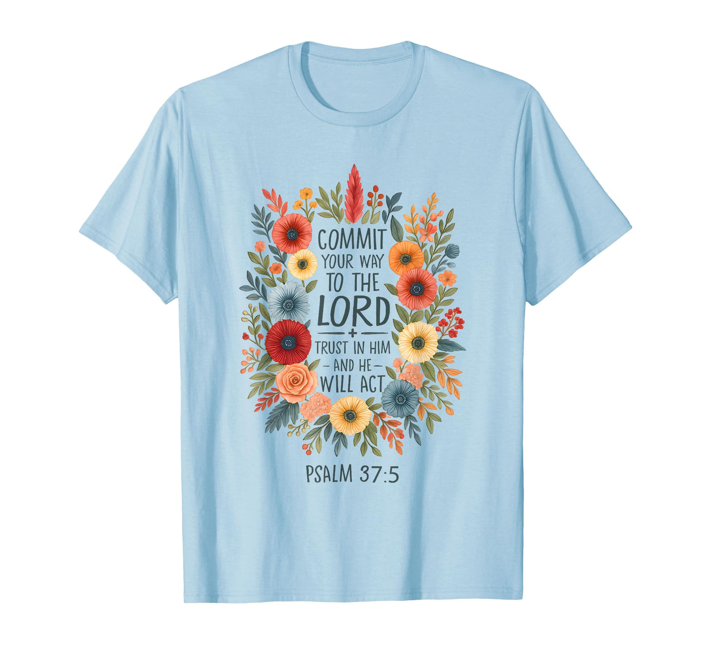 Commit Your Way to The Lord Psalm 37:5 Design T-Shirt