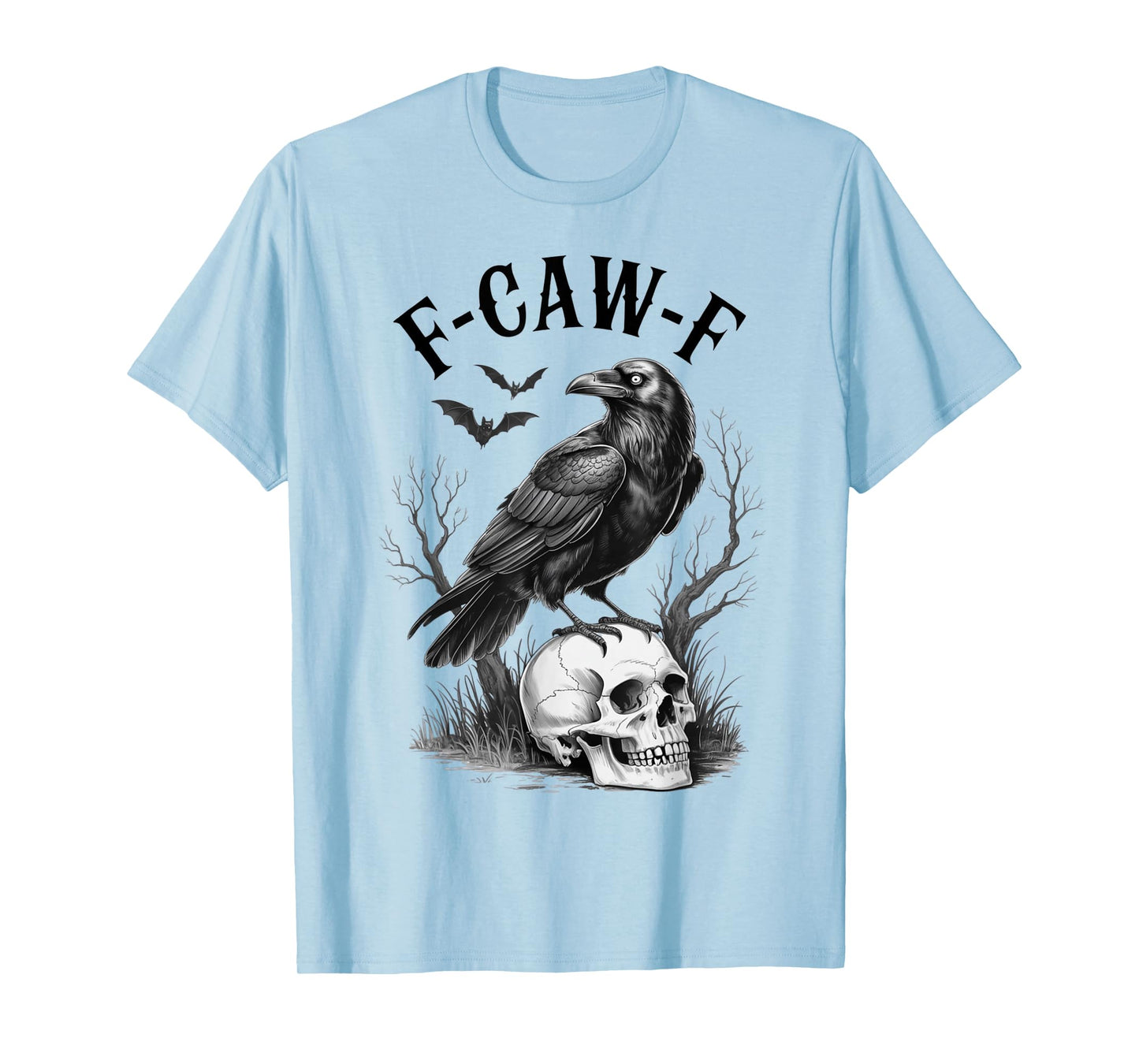 F-Caw-F Funny Black Bird F Caw F Crow Women Men T-Shirt
