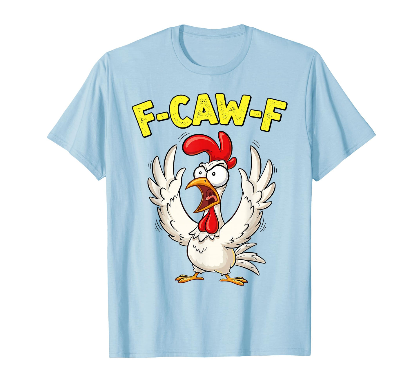 Funny F-Caw-F Chicken FCAWF Chicken T-Shirt