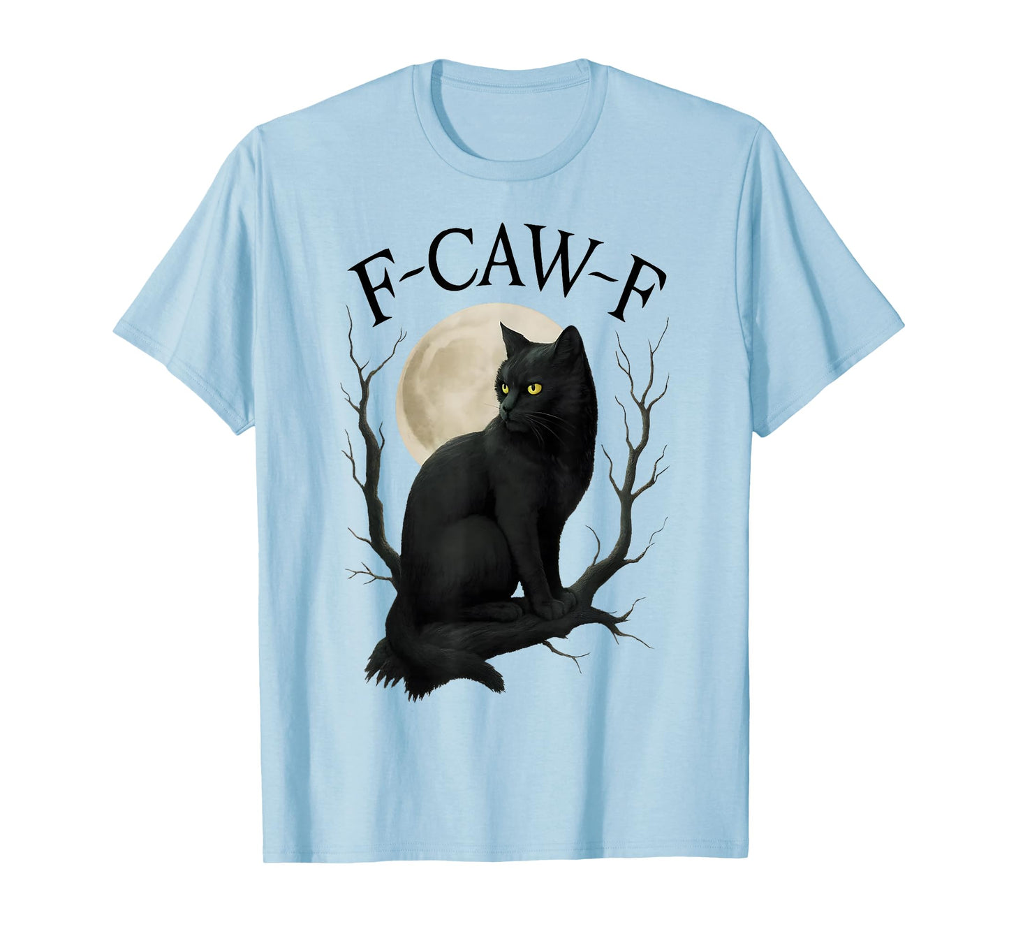 F Caw F Funny Black Cat Halloween Witchy Cat Spooky Season T-Shirt