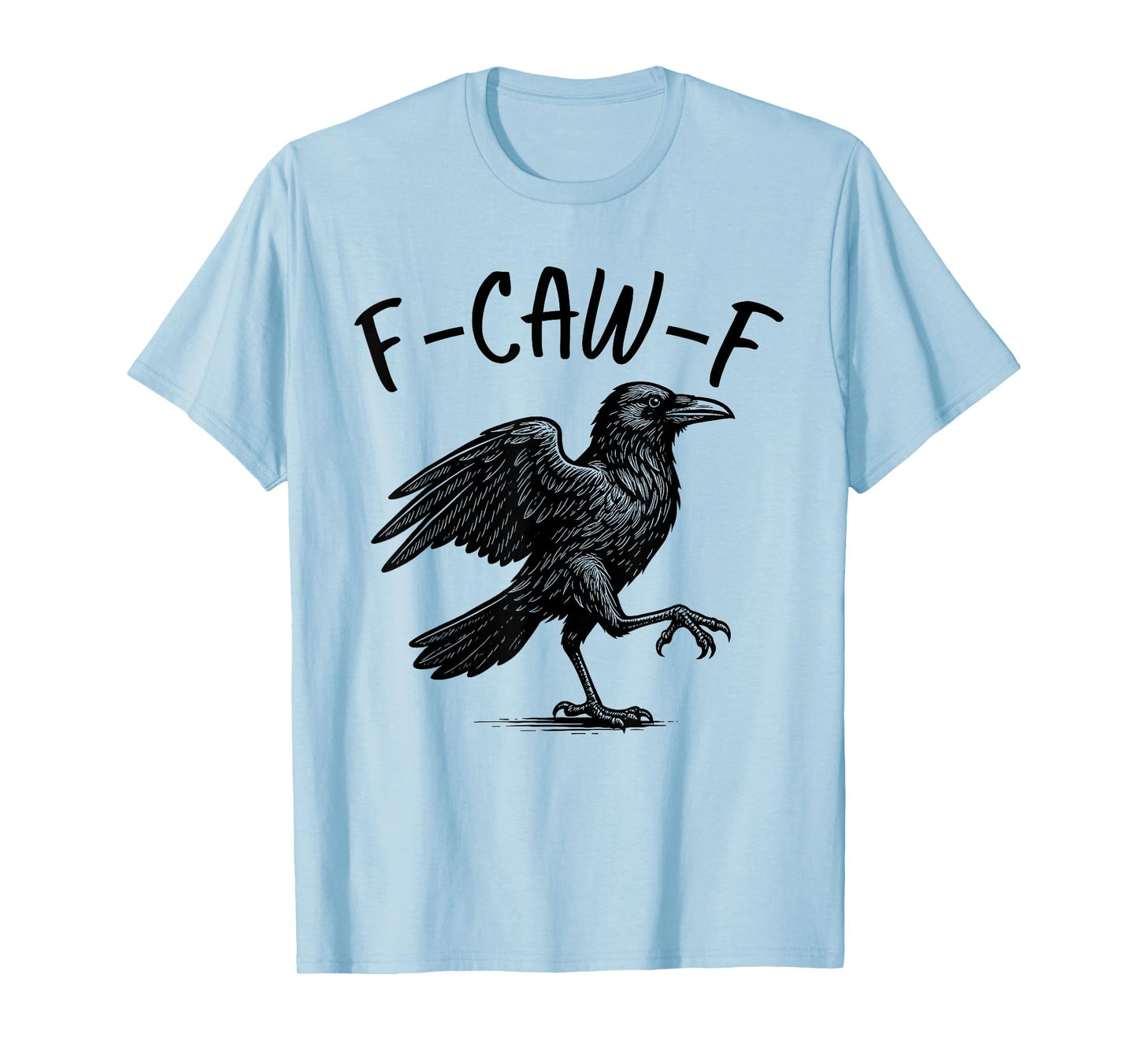F-Caw-F Black Crow Funny Black Bird Crow Halloween Graphic T-Shirt