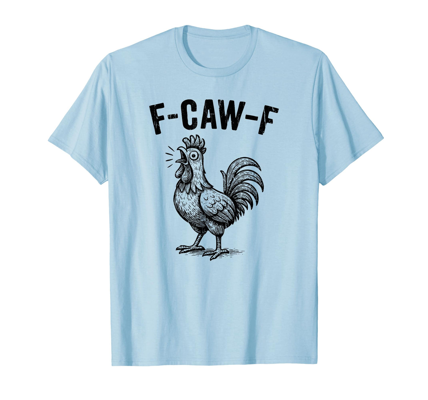 F-Caw-F Chicken, Crazy Rooster Meme, Funny Chicken T-Shirt