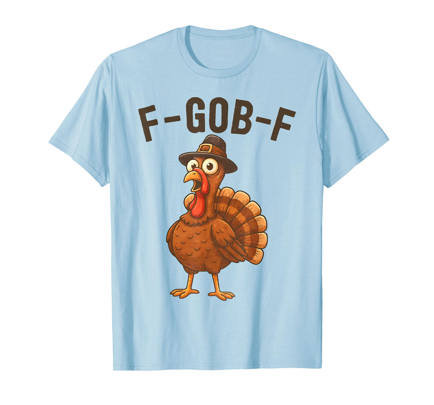 Funny F-GOB-F Turkey F-CAW-F Thanksgiving Bird Crow Chicken T-Shirt