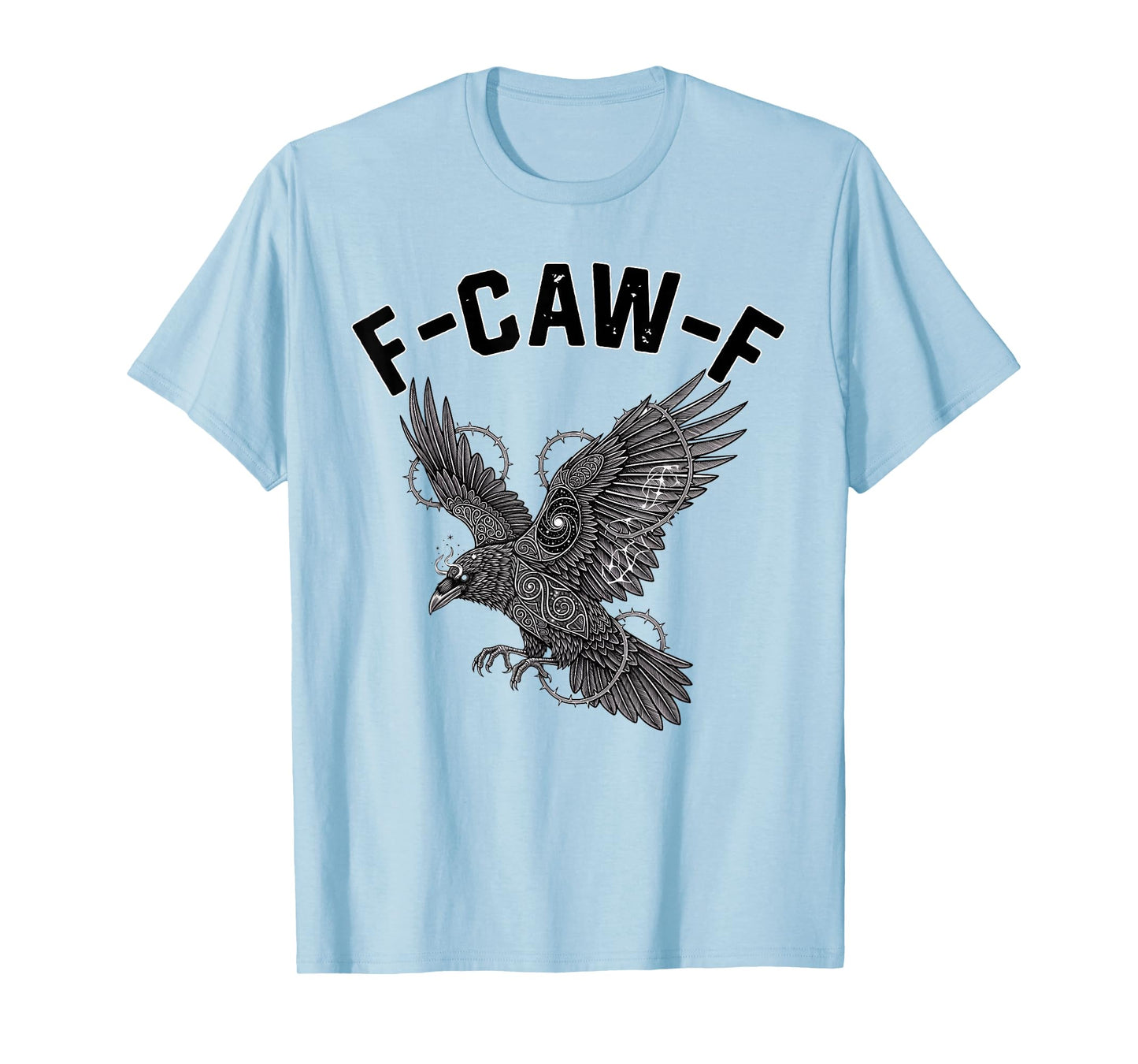 F-Caw-F Funny Mythic Goth Adult Humor T-Shirt