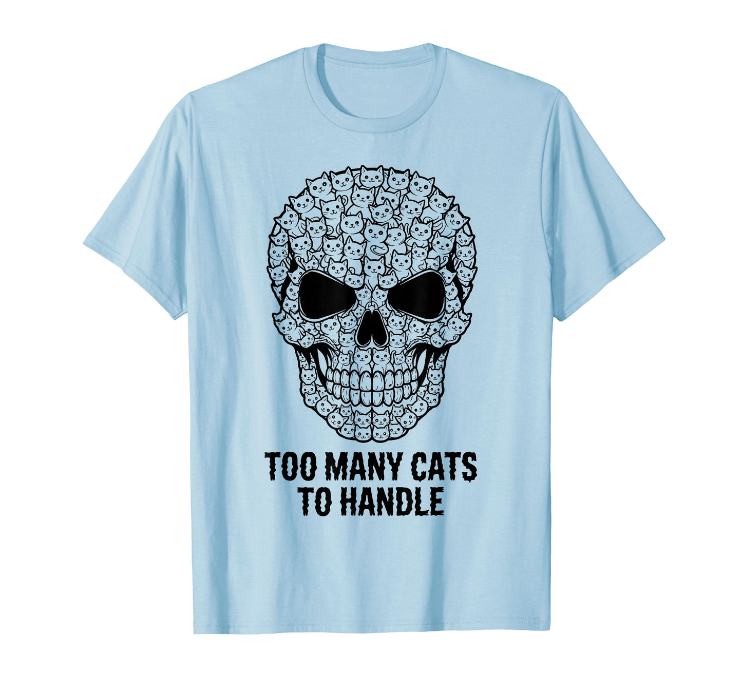 Too Many Cats Skull Funny Design Spooky Season Halloween T-Shirt