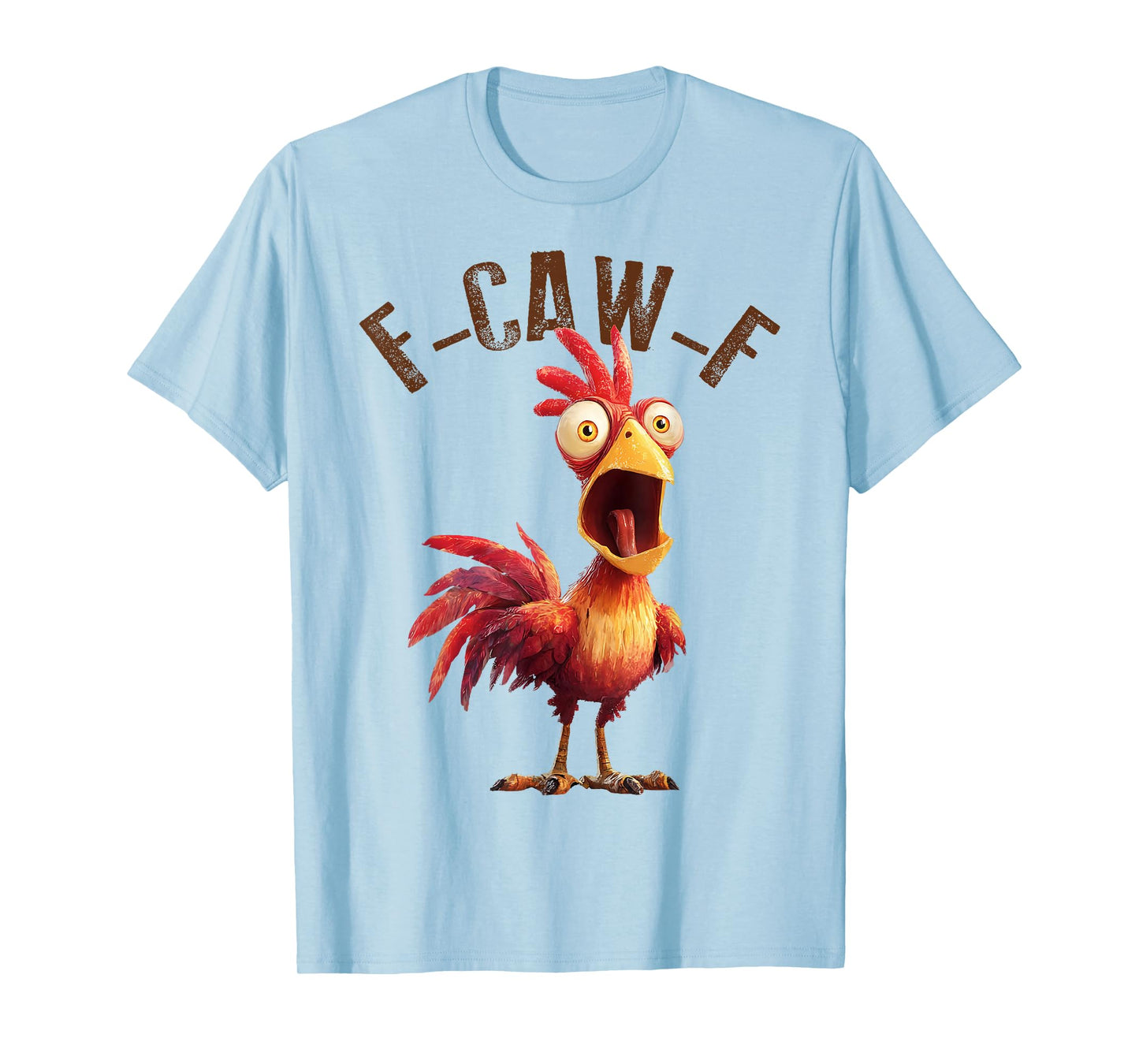 Funny F-Caw-F Chicken Rooster Meme Humor F CAW F Quote T-Shirt