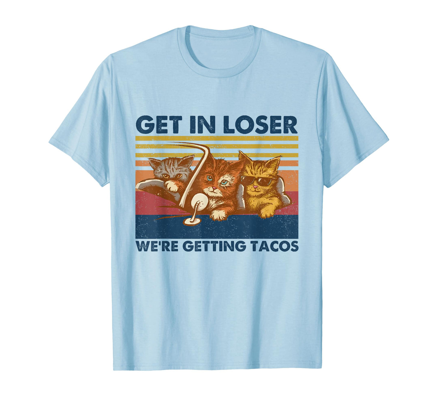 Get in Loser We're Getting Tacos Funny Cute Cats Vintage T-Shirt