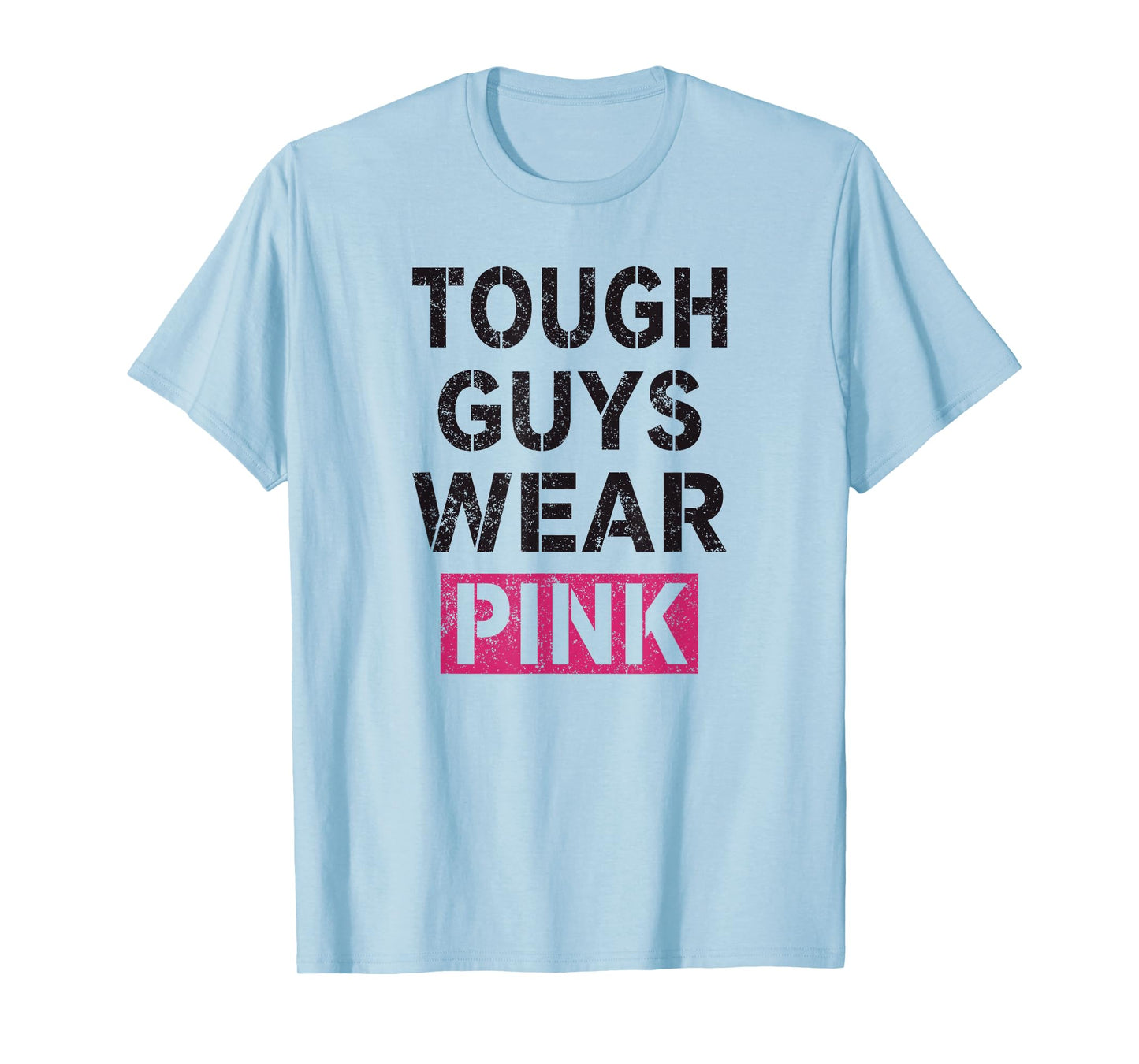 Tough Guys Wear Pink Tough Beast Cancer Awareness Men Guy T-Shirt