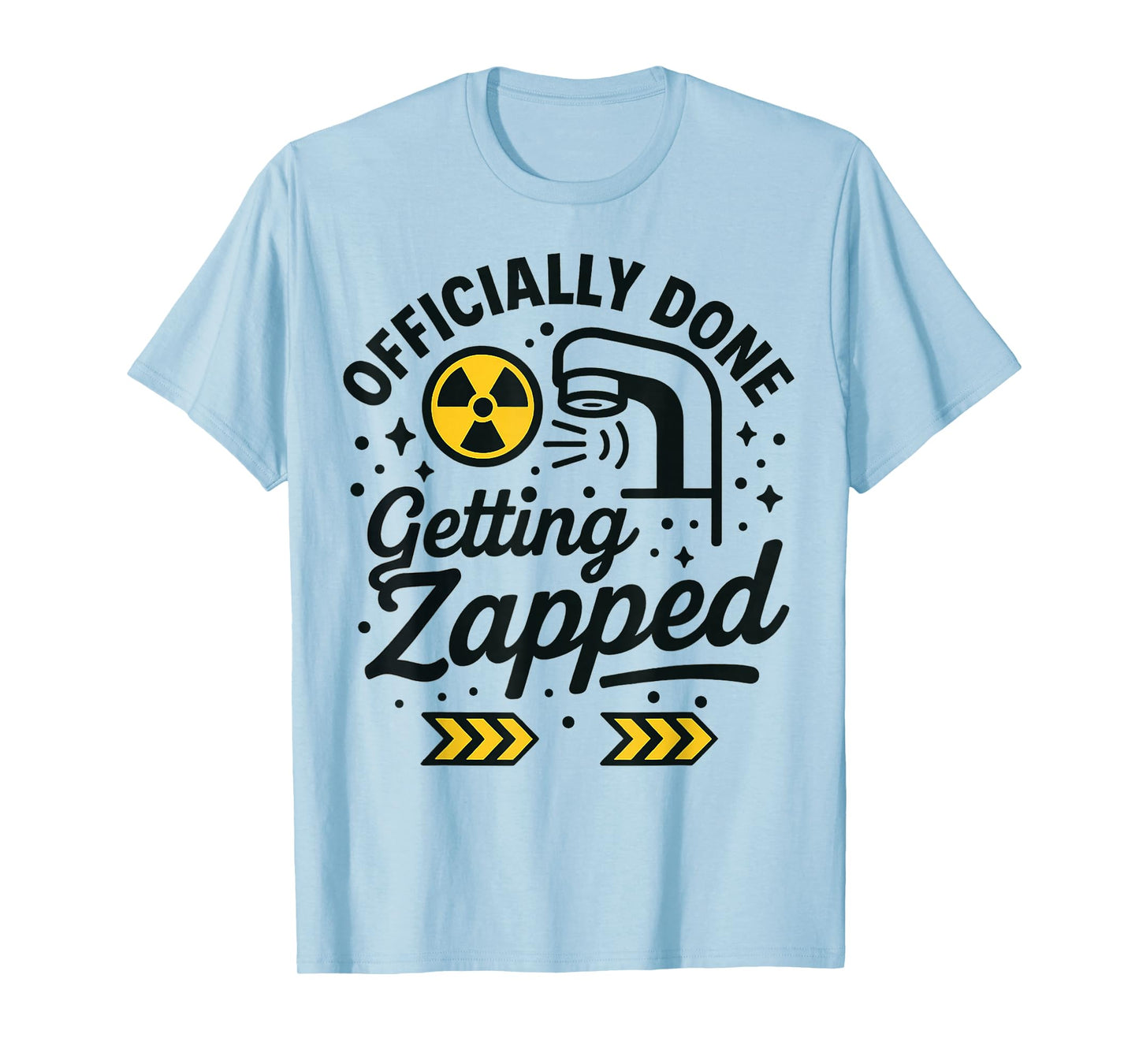 Last Day of Radiation Therapy Treatment Funny Cancer T-Shirt