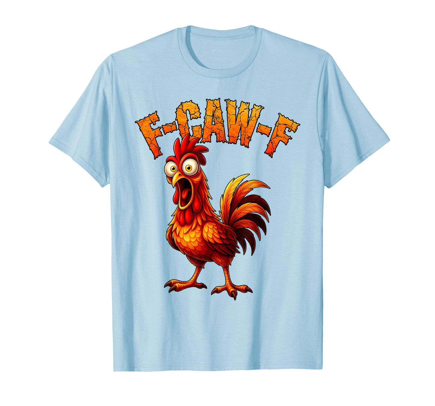F-Caw-F Funny Chicken Humor F-Caw-F Quote Rooster Meme T-Shirt
