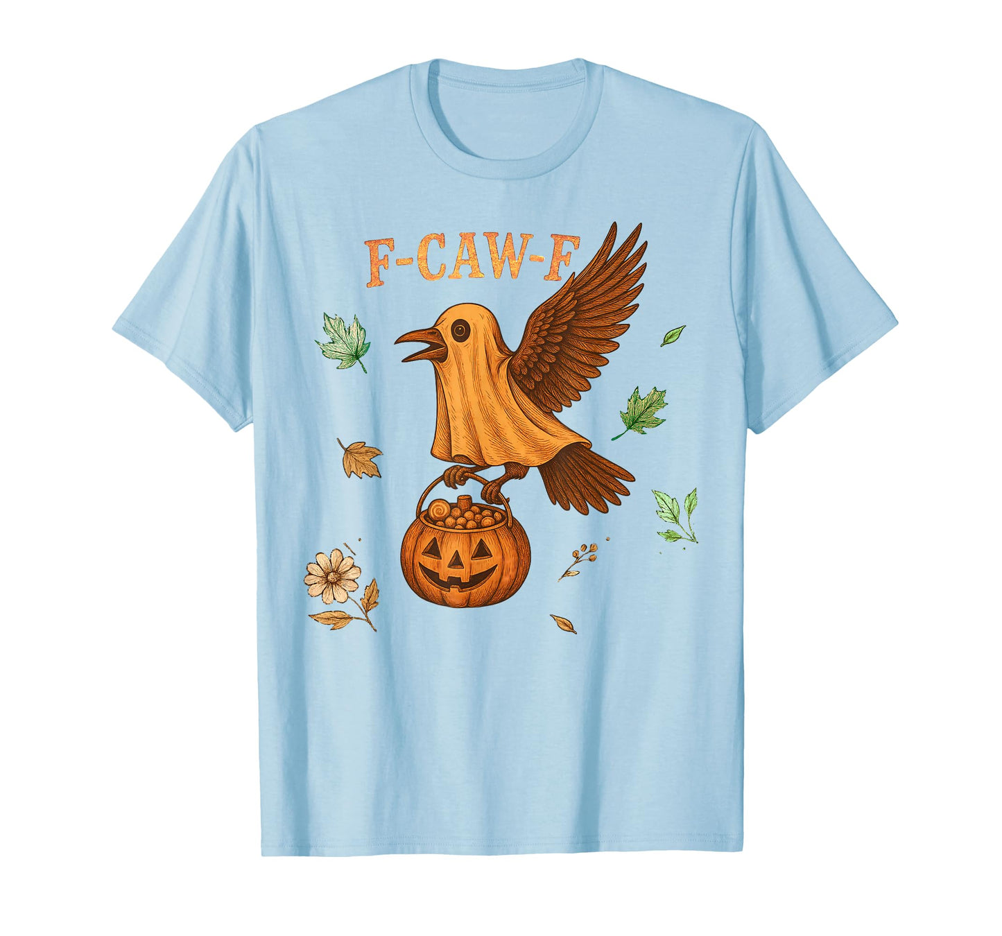 Halloween F Caw F Crow Gothic Raven Scary Pumpkin Dark Humor T-Shirt
