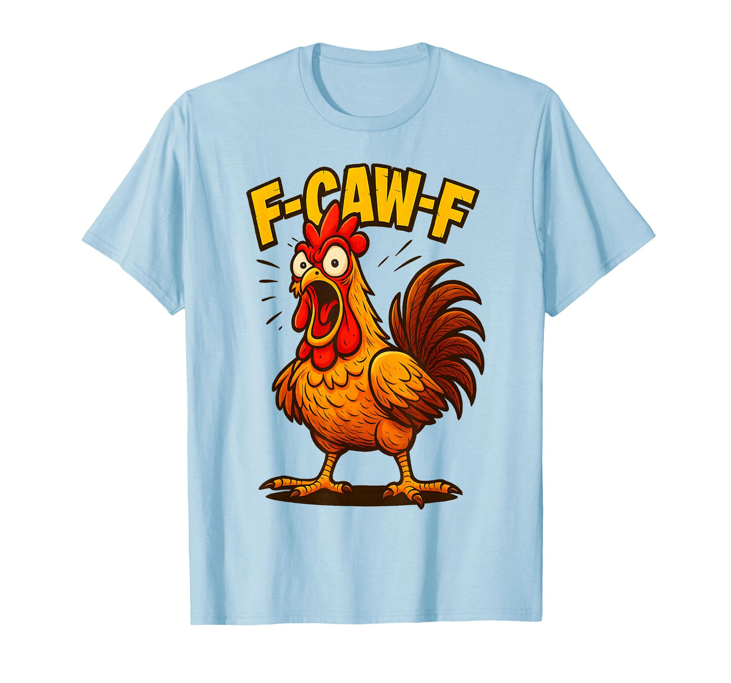 Funny F-Caw-F Chicken FCAWF Chicken T-Shirt