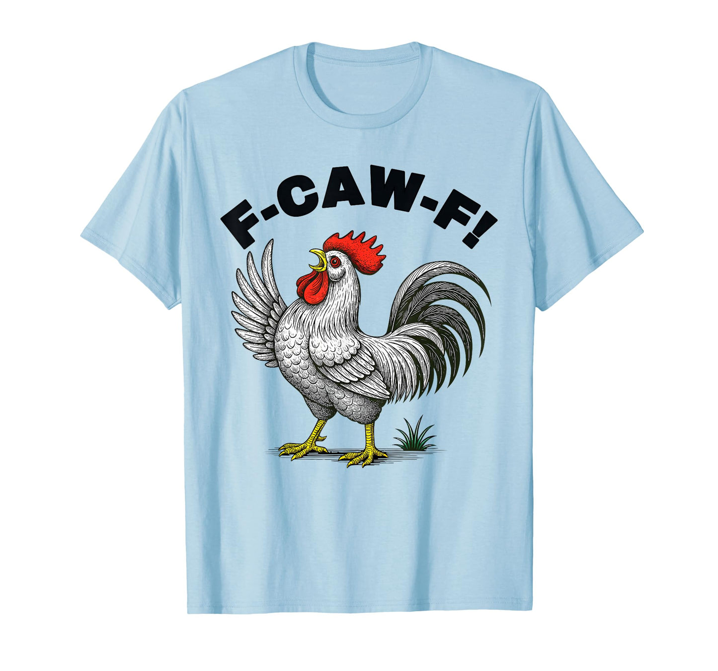 Funny F-Caw-F Chicken FCAWF Chicken T-Shirt