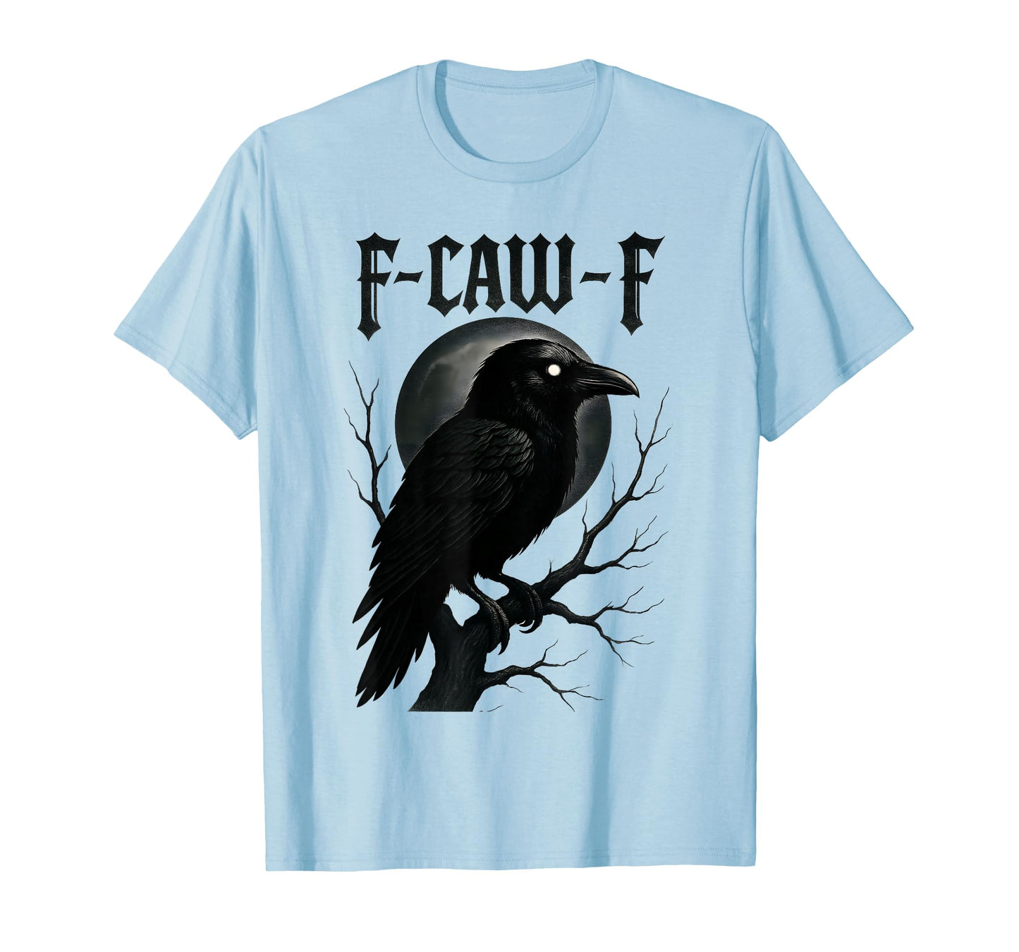 Black Crow F-Caw-F Gothic Humor Design Funny Black Bird Moon T-Shirt