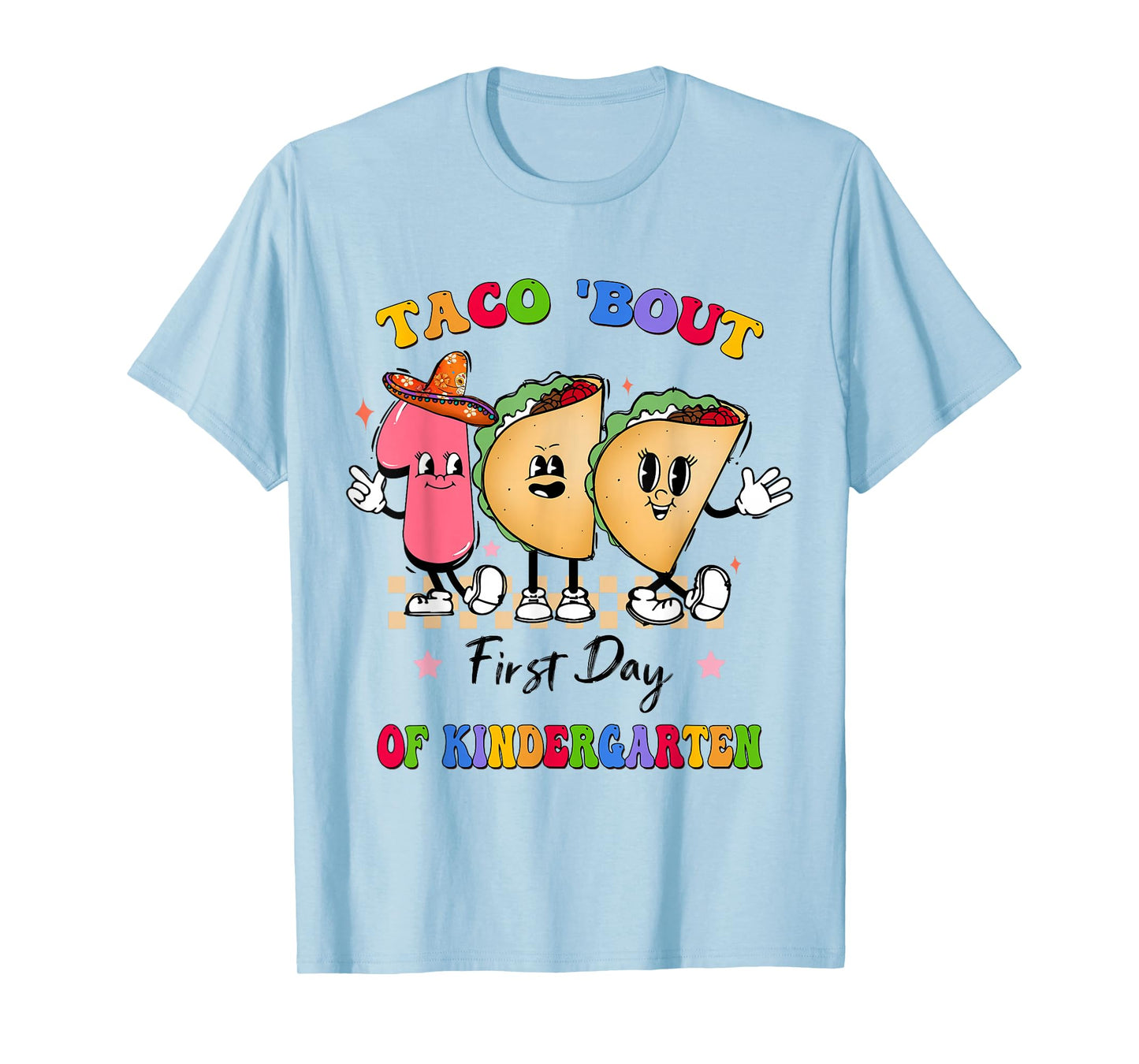 Taco Bout First Day of Kindergarten T-Shirt