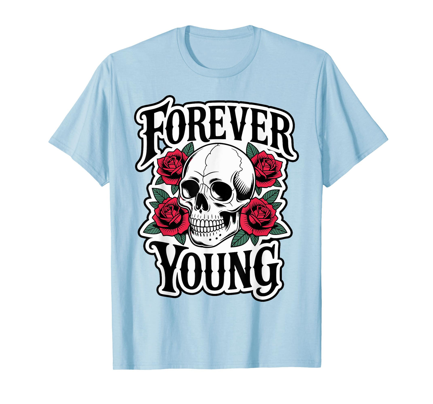 Forever Young X Skeleton Skull Roses. Forever Young T-Shirt