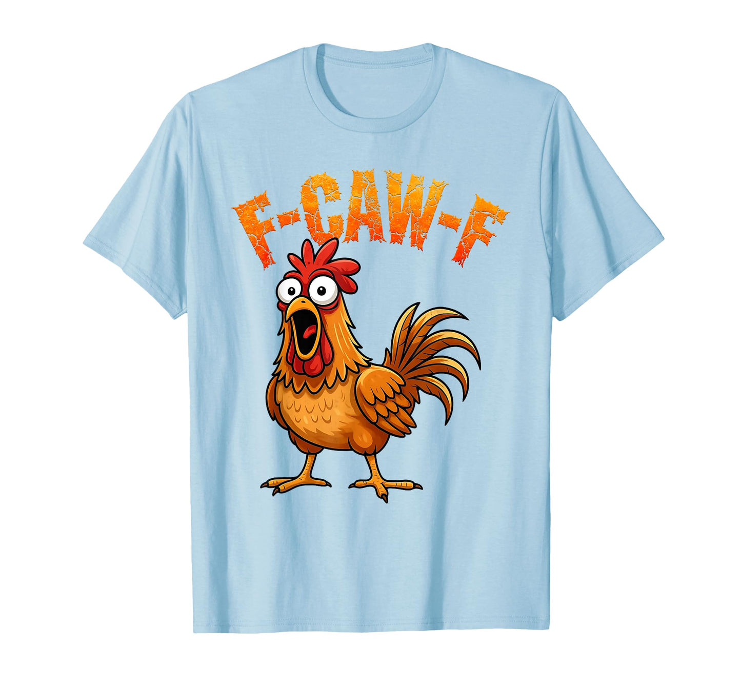 F-Caw-F Funny Chicken Humor F-Caw-F Quote Rooster Meme T-Shirt