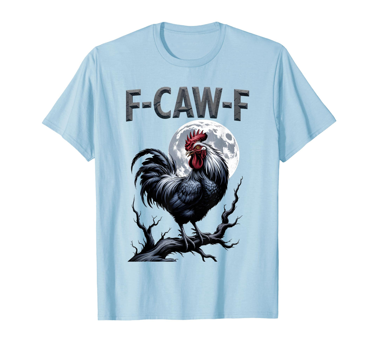 F-CAW-F Chicken Rooster Meme Funny Bird Moon Gothic Humor T-Shirt