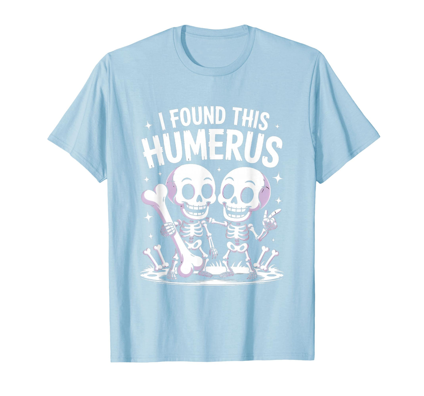Spooky Skeleton Funny Skeleton Pun I Found This Humerus T-Shirt