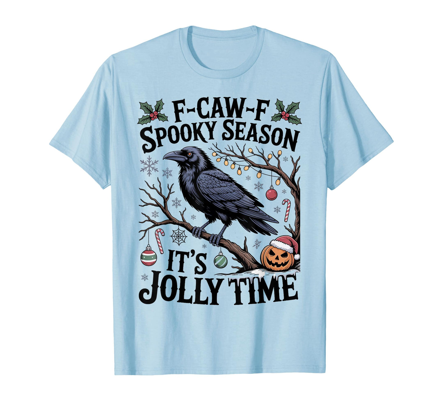 F-Caw-F Spooky Season It's Jolly Time Christmas Black Crow T-Shirt
