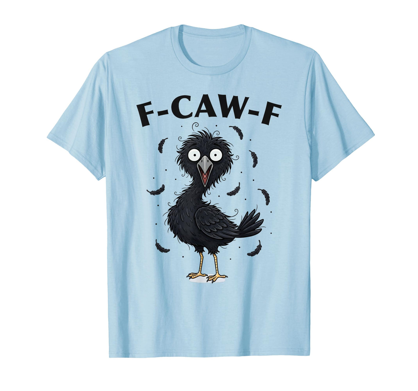 F-Caw-F Funny Crow T-Shirt